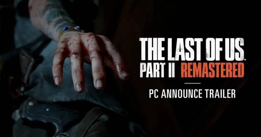 The Last of Us Part II Remastered таки вийде на ПК: реліз відбудеться 3 квітня 2025